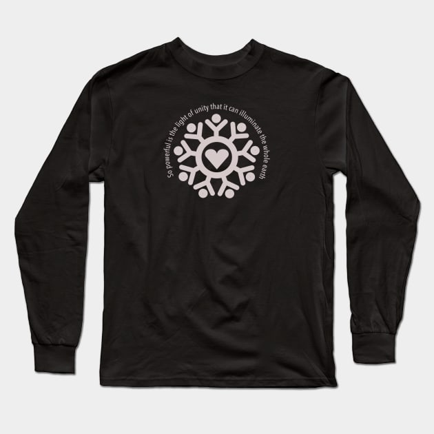 Unity can illuminate the whole earth Long Sleeve T-Shirt by Let there be UNITY